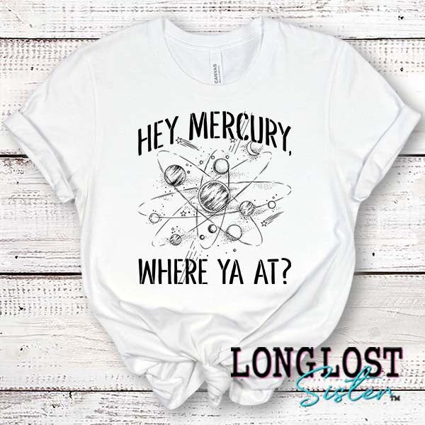 Hey Mercury Where Ya At T-Shirt White