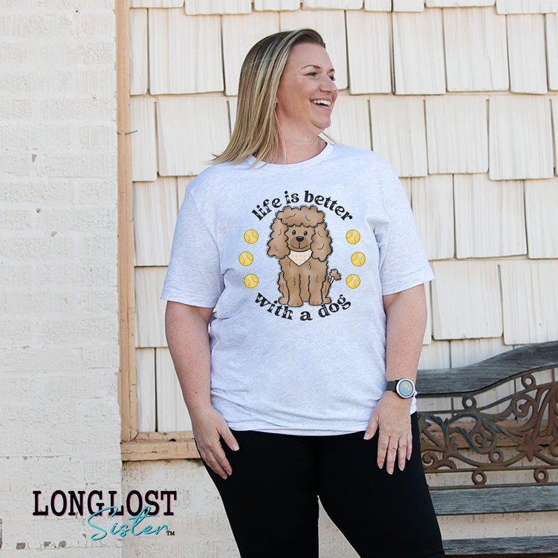 Life Is Better With A Dog Brown Poodle Graphic Tee