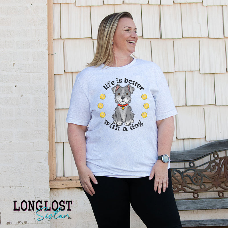 Life Is Better With A Dog Schnauzer Graphic Tee