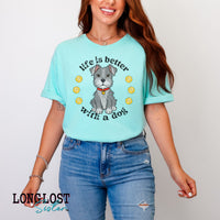 Life Is Better With A Dog Schnauzer Graphic Tee