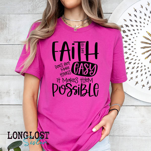 Faith Makes Things Possible Graphic Tee