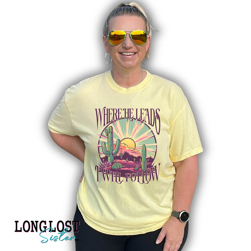 Where He Leads I Will Follow Desert Sunrise Graphic Tee | Long Lost Sister Boutique