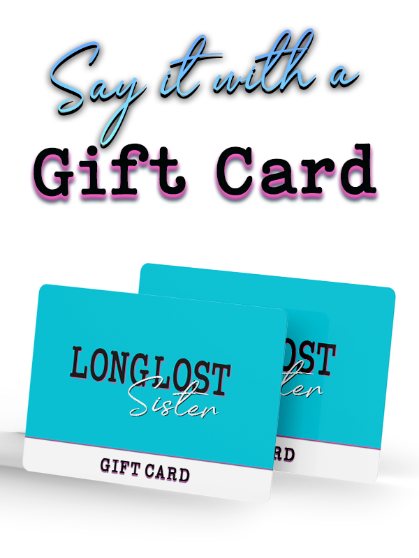 Gift Cards Long Lost Sister 